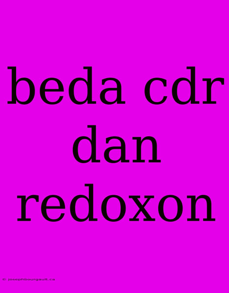 Beda Cdr Dan Redoxon