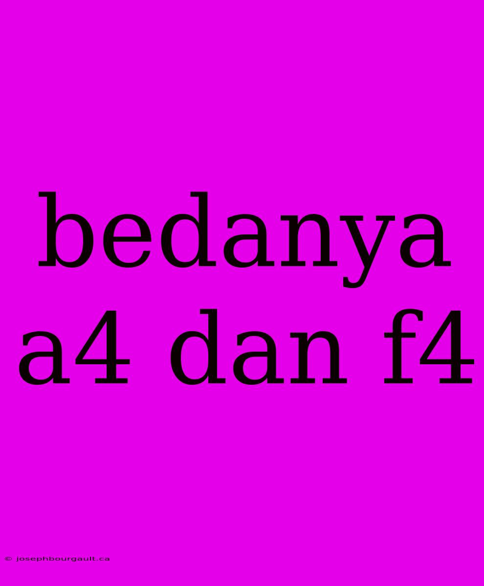 Bedanya A4 Dan F4