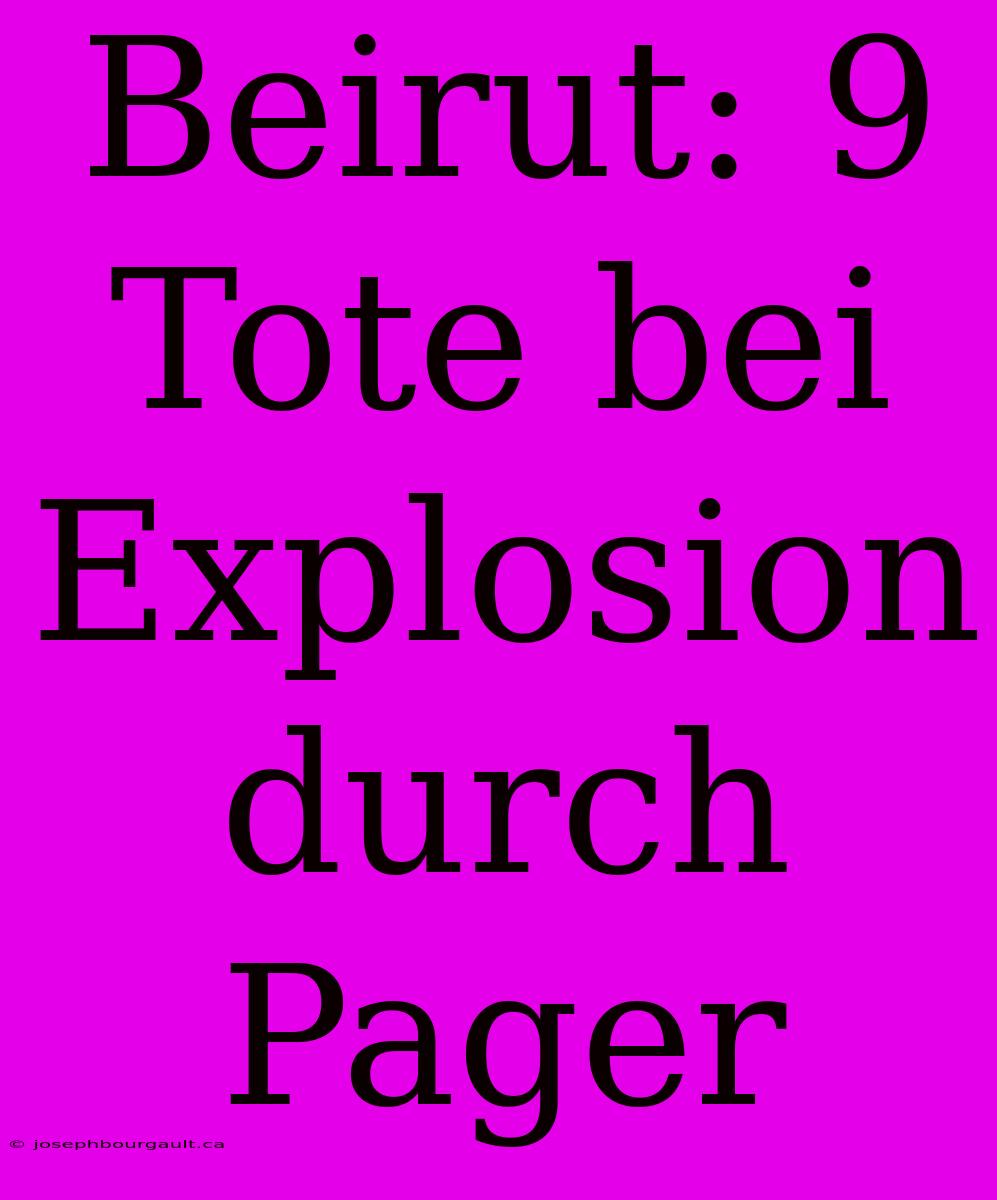 Beirut: 9 Tote Bei Explosion Durch Pager