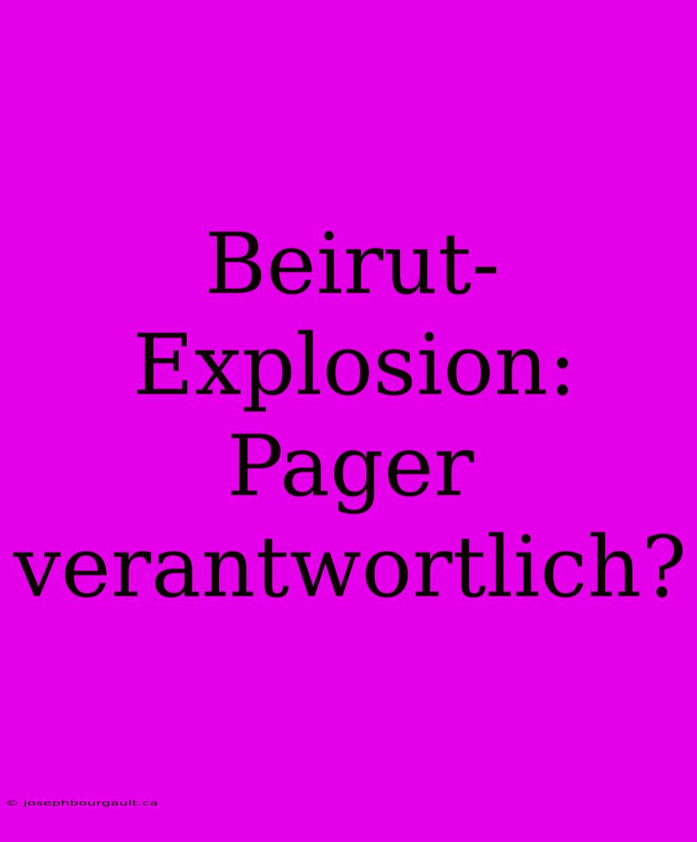 Beirut-Explosion: Pager Verantwortlich?