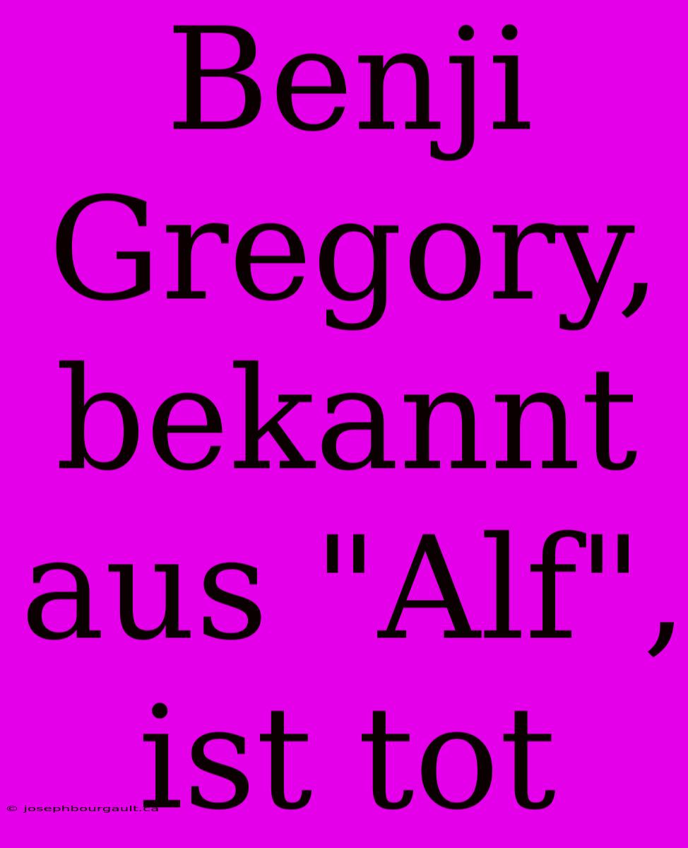 Benji Gregory, Bekannt Aus 