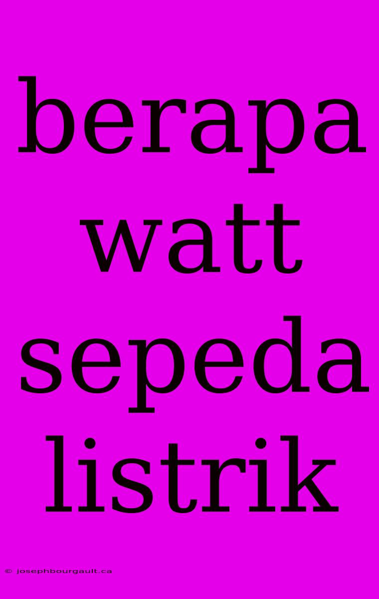 Berapa Watt Sepeda Listrik