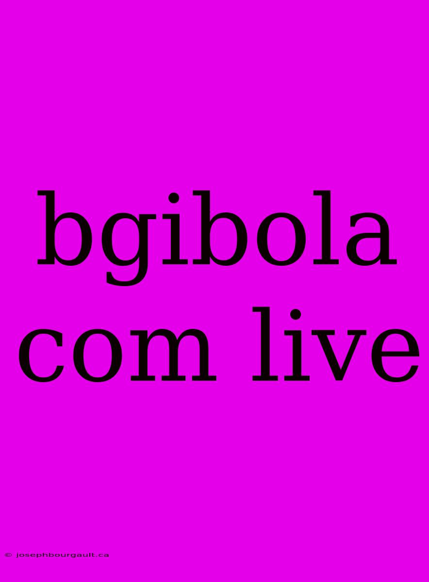 Bgibola Com Live