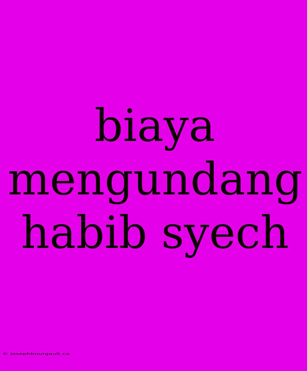 Biaya Mengundang Habib Syech