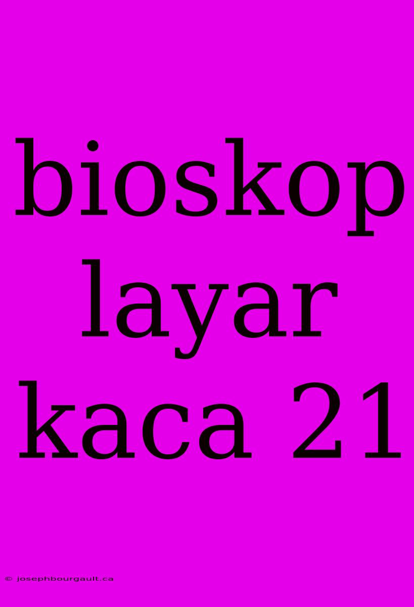 Bioskop Layar Kaca 21