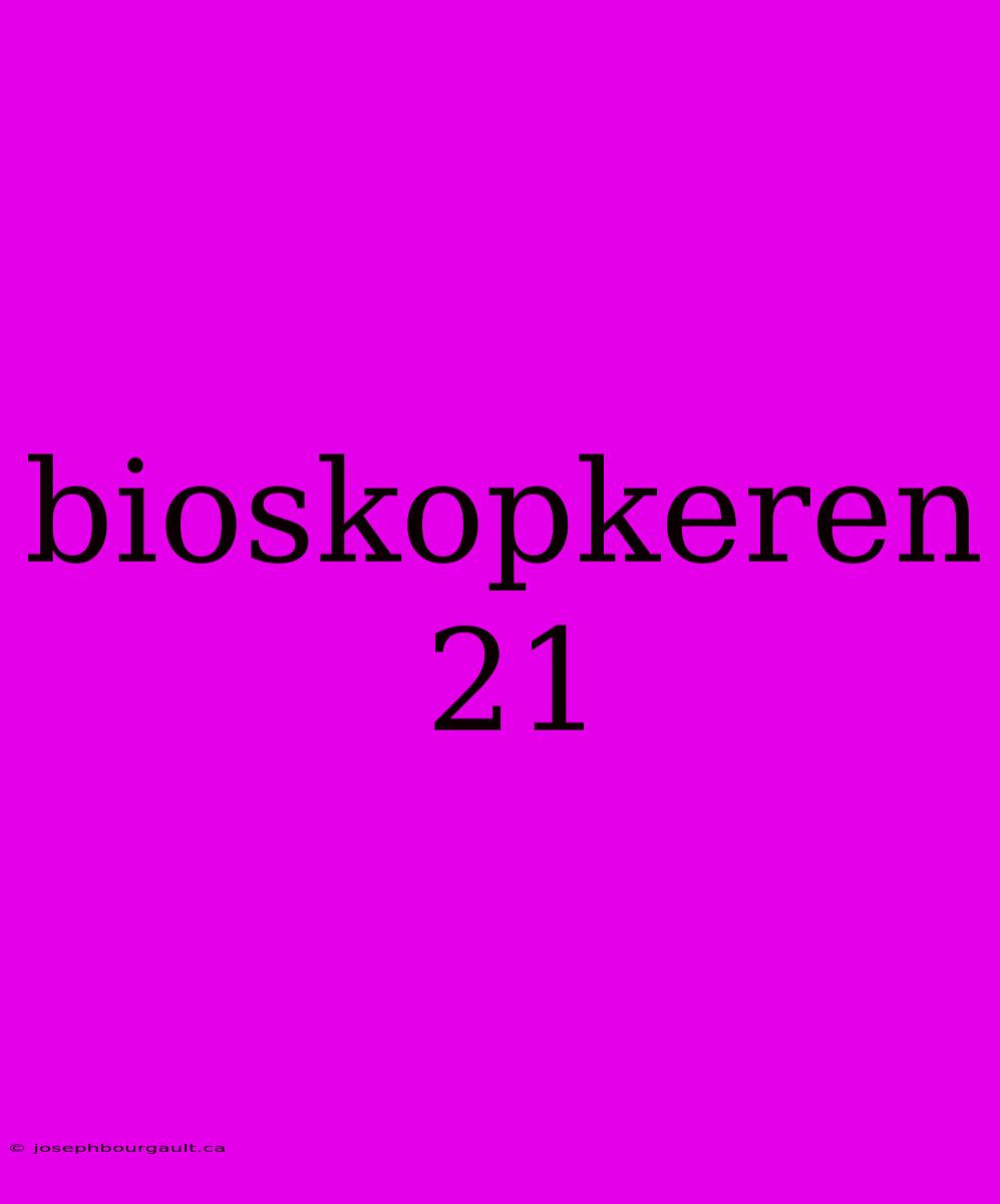 Bioskopkeren 21