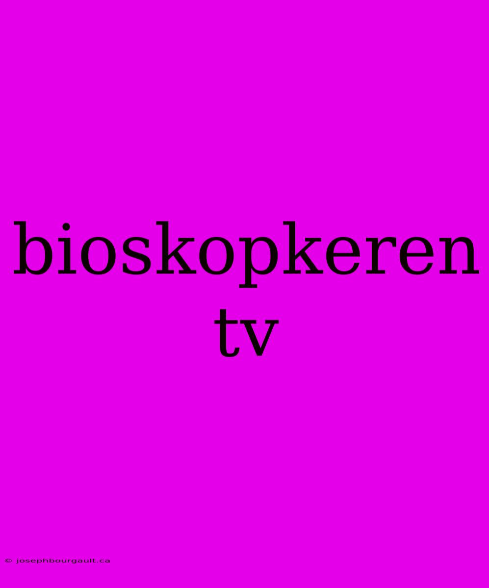 Bioskopkeren Tv