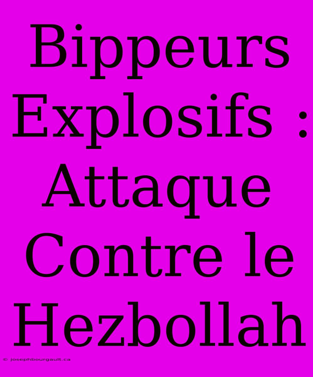 Bippeurs Explosifs : Attaque Contre Le Hezbollah