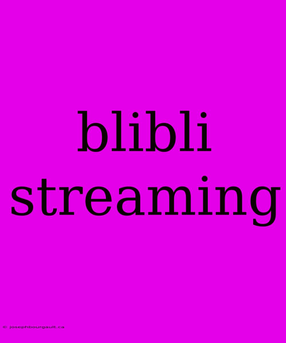 Blibli Streaming