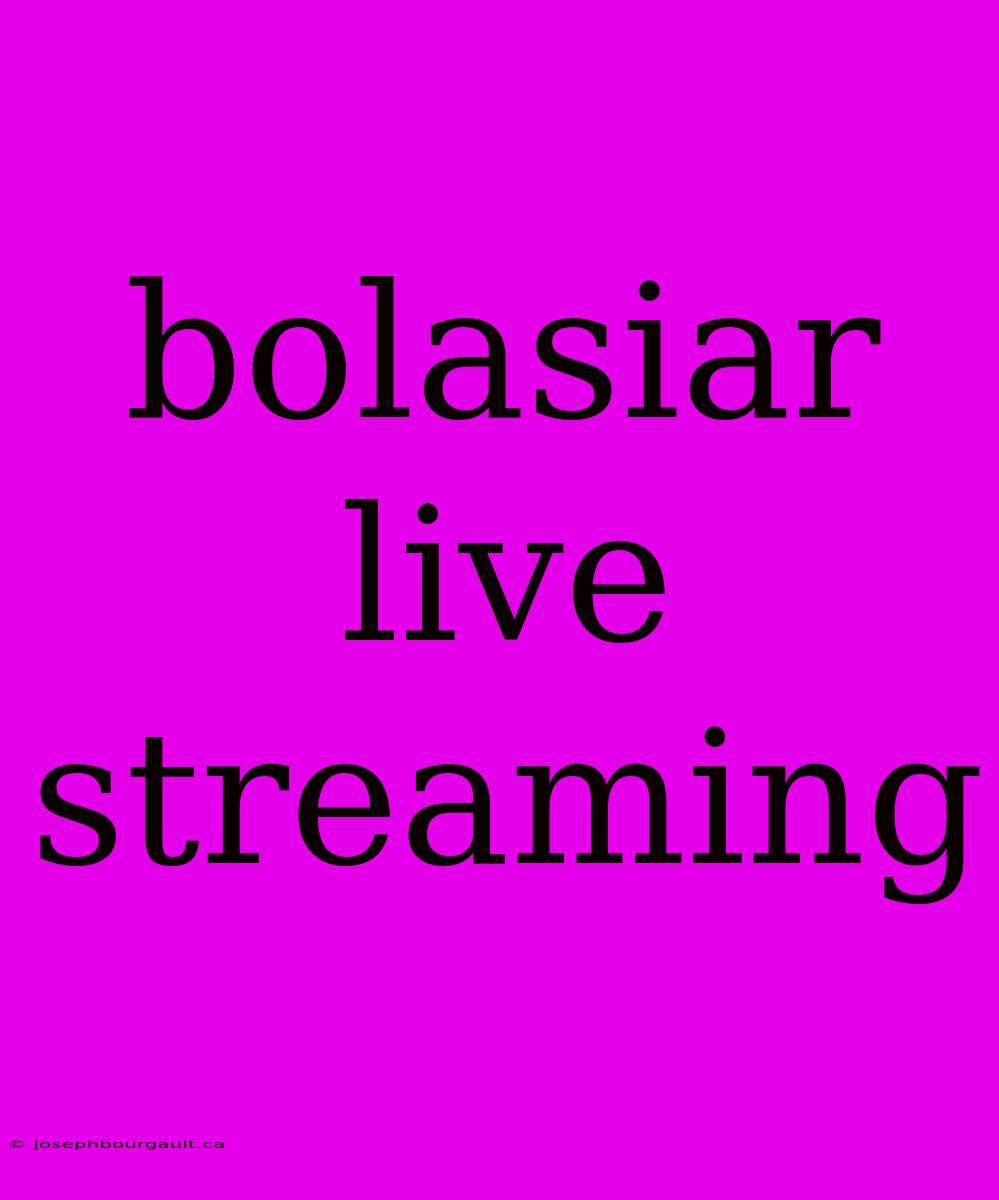 Bolasiar Live Streaming