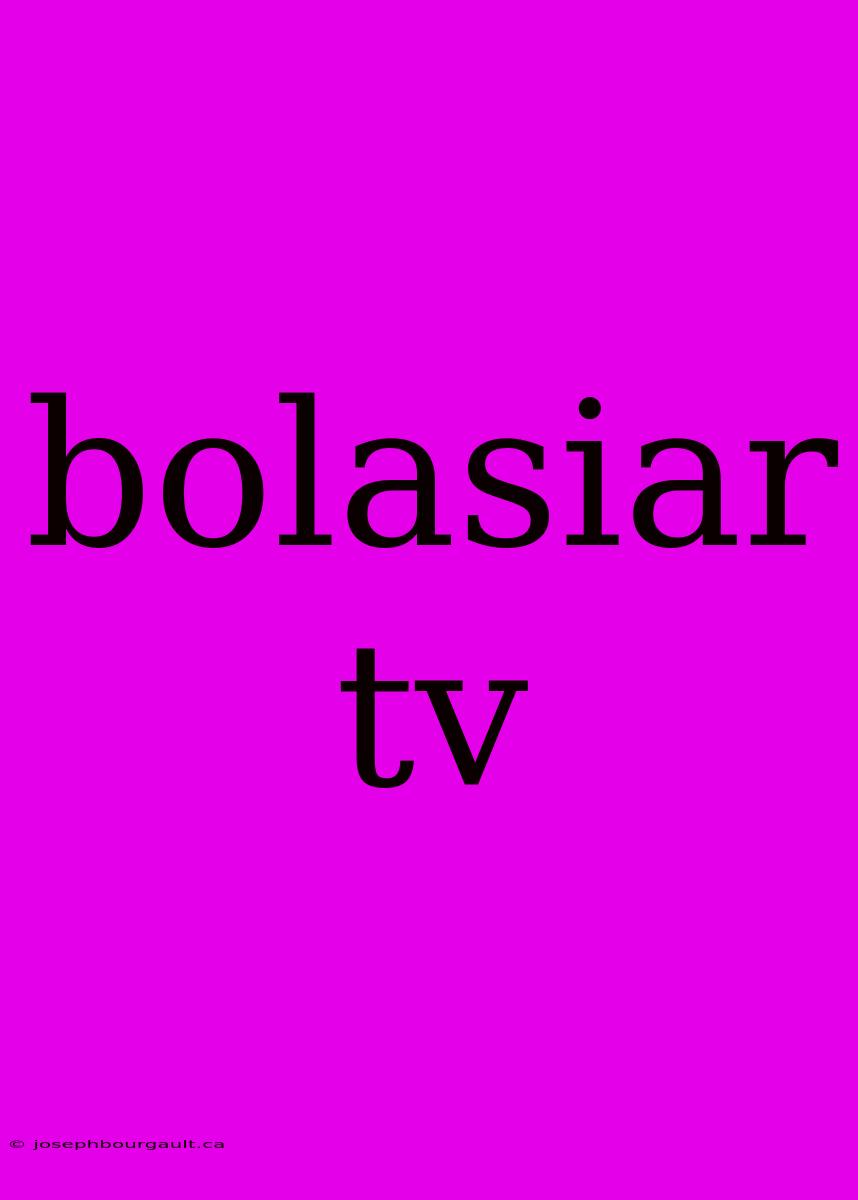 Bolasiar Tv