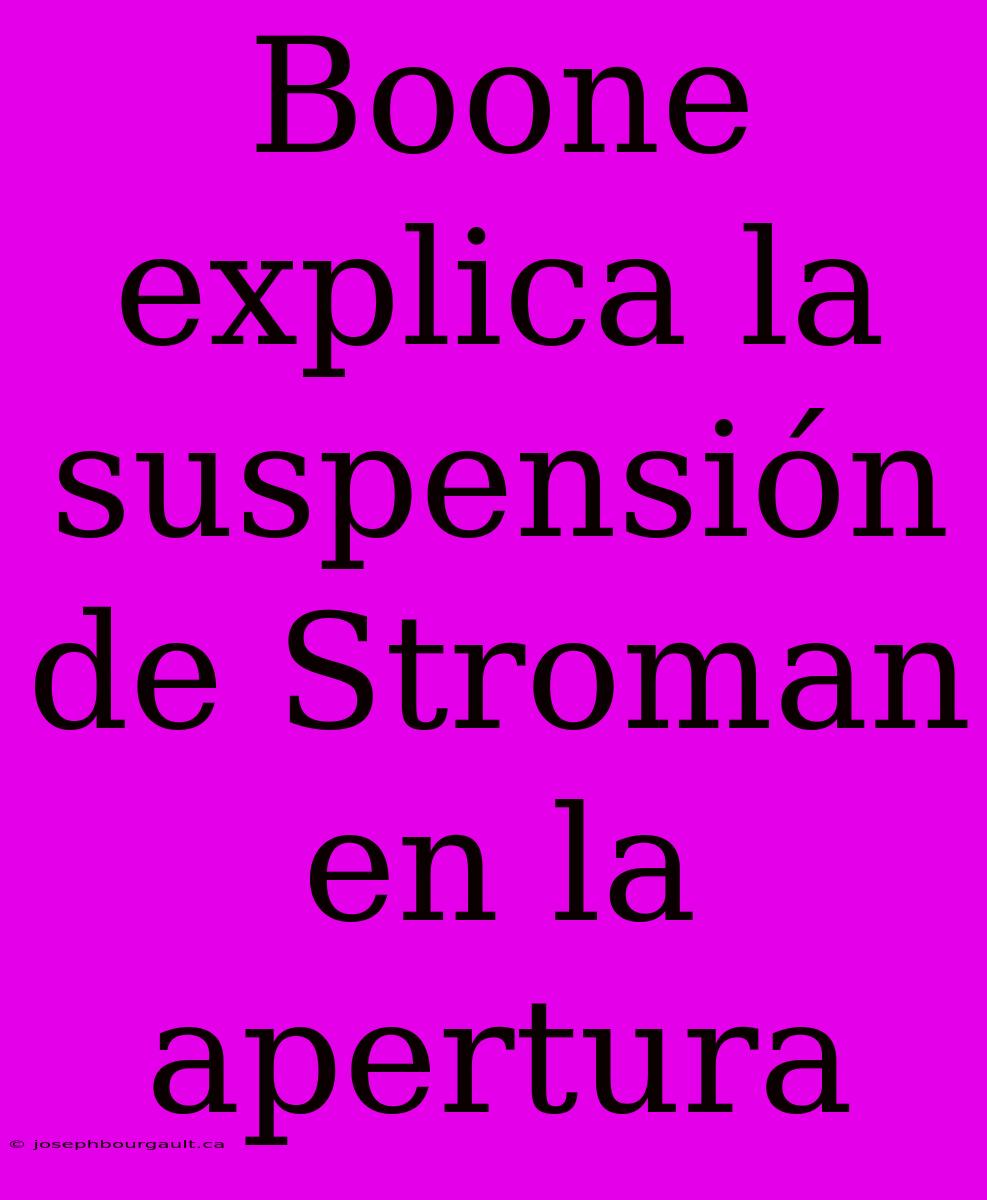 Boone Explica La Suspensión De Stroman En La Apertura