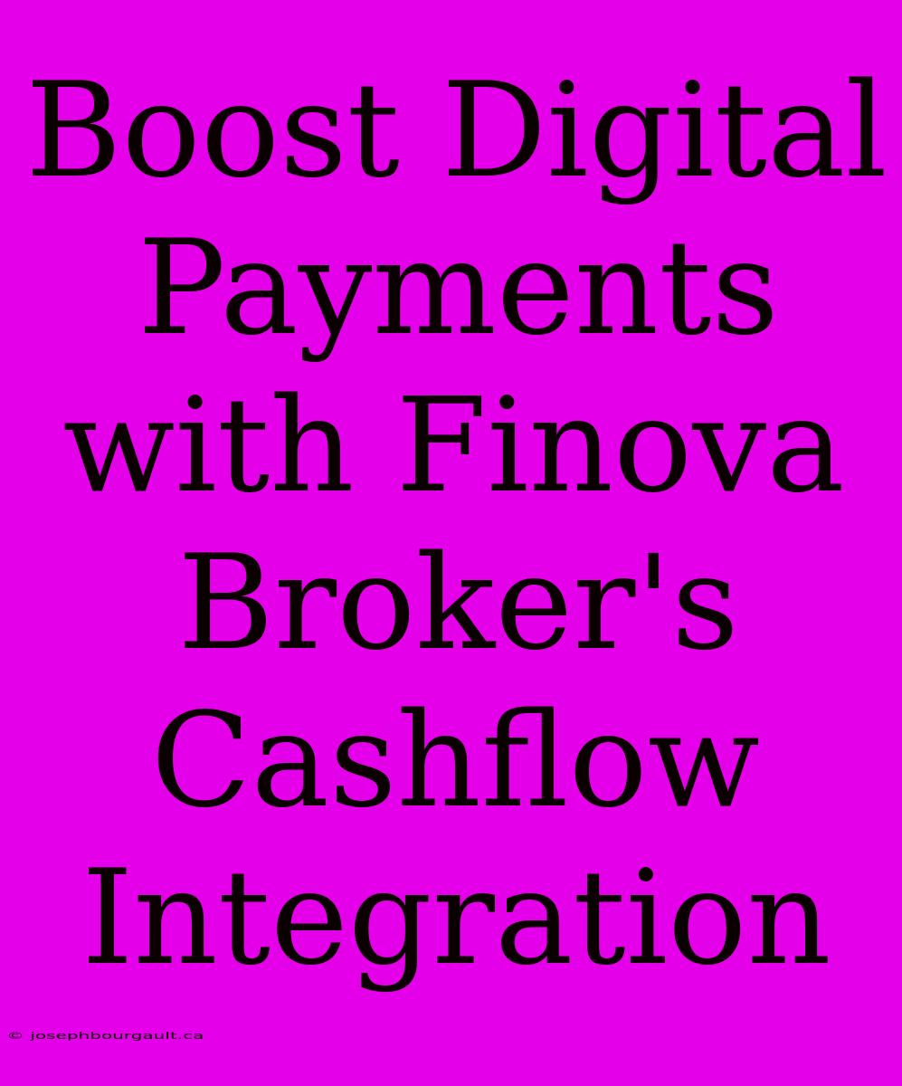 Boost Digital Payments With Finova Broker's Cashflow Integration