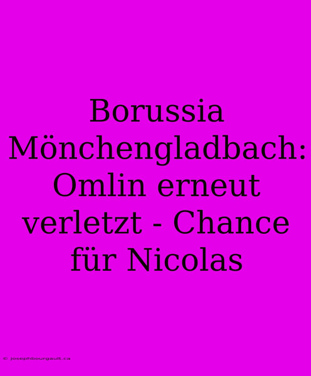 Borussia Mönchengladbach: Omlin Erneut Verletzt - Chance Für Nicolas