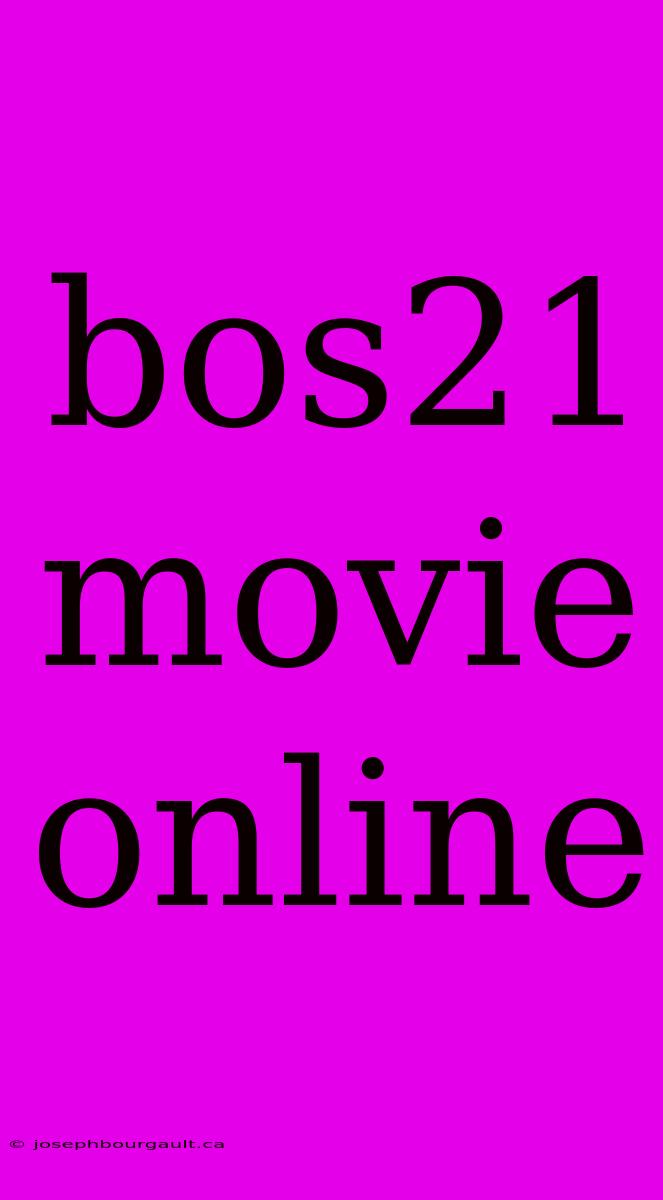 Bos21 Movie Online