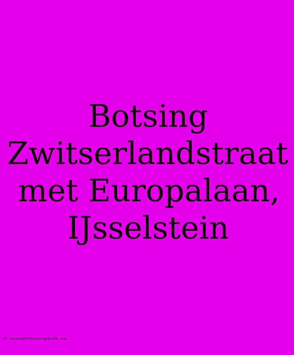 Botsing Zwitserlandstraat Met Europalaan, IJsselstein