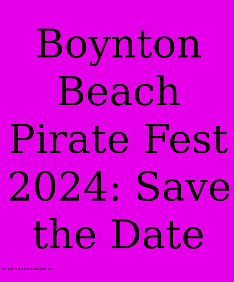 Boynton Beach Pirate Fest 2024: Save The Date