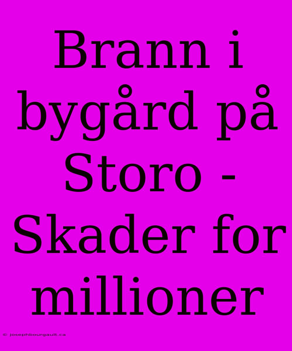 Brann I Bygård På Storo - Skader For Millioner