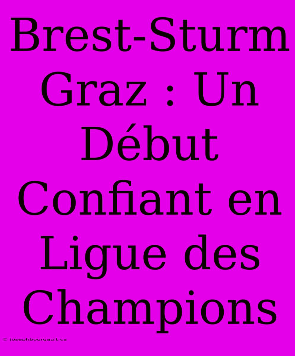 Brest-Sturm Graz : Un Début Confiant En Ligue Des Champions