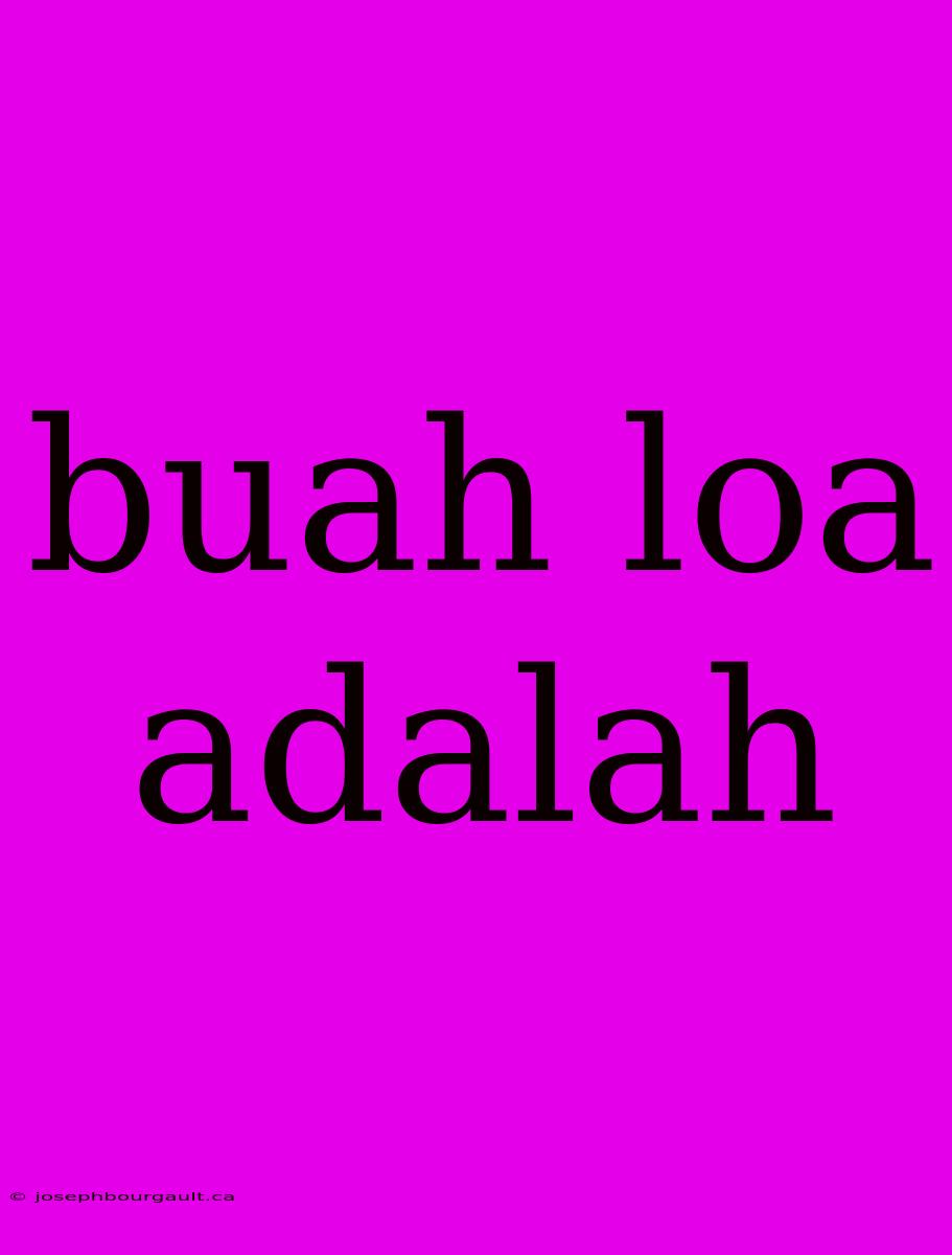 Buah Loa Adalah