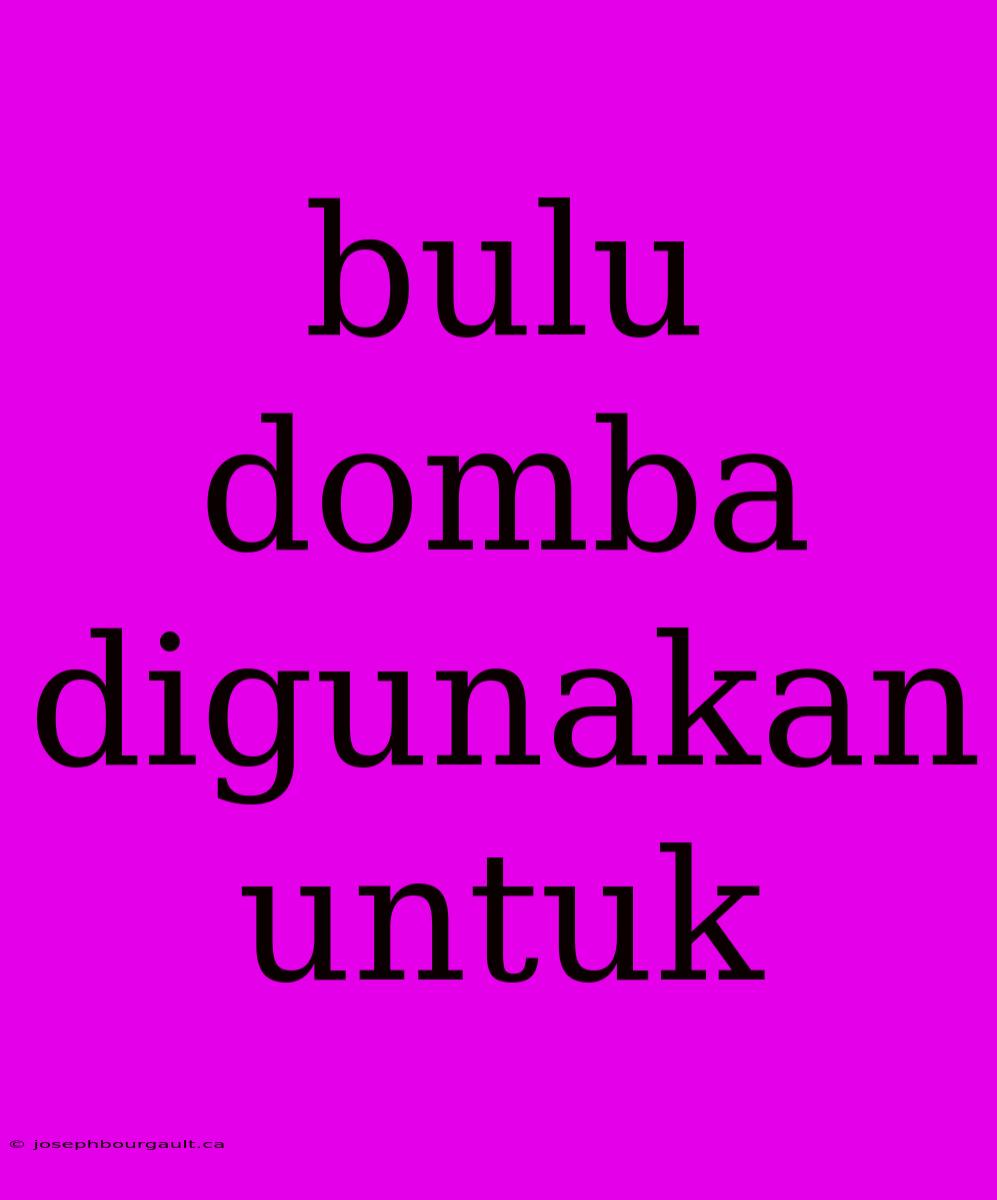 Bulu Domba Digunakan Untuk