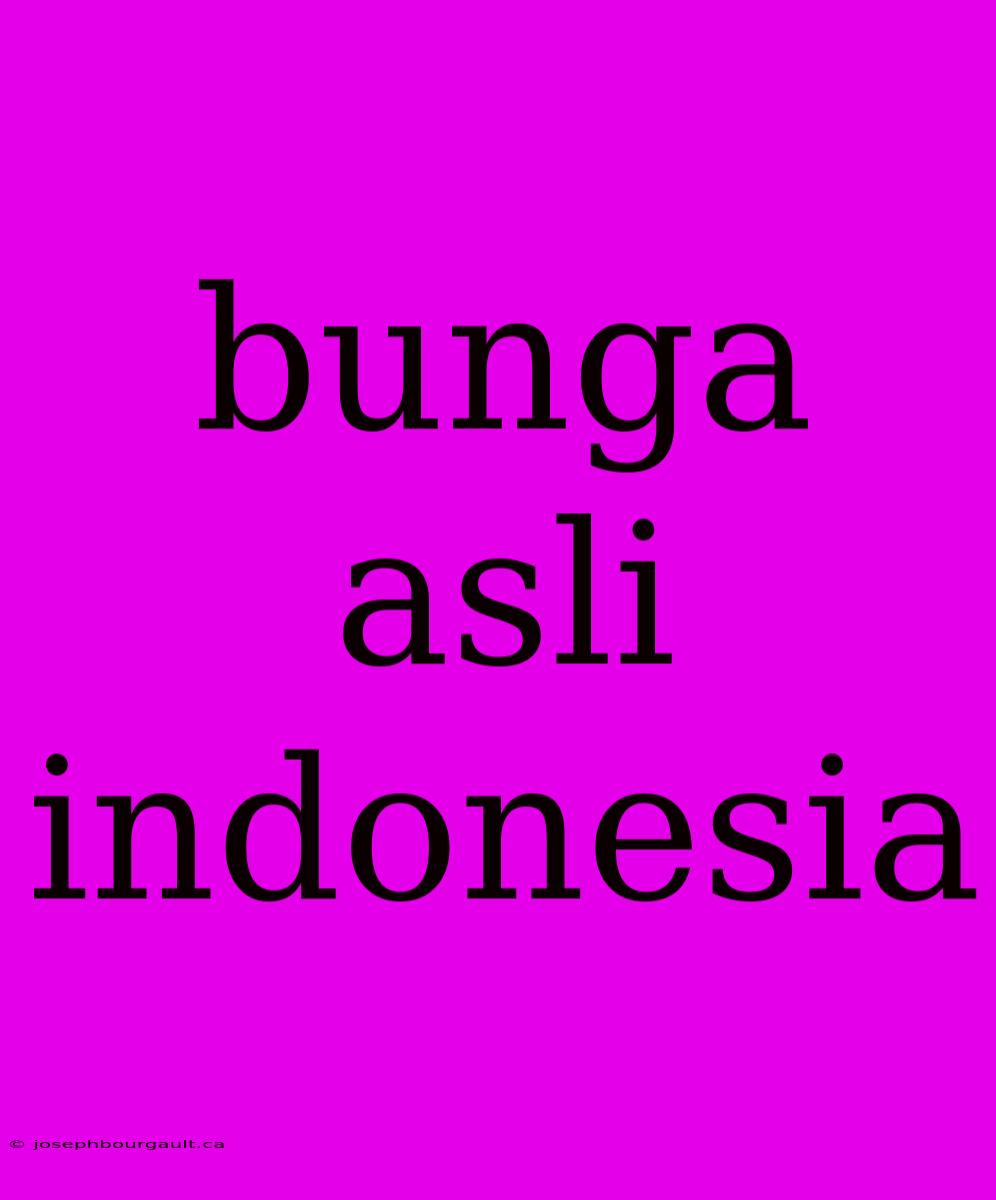 Bunga Asli Indonesia