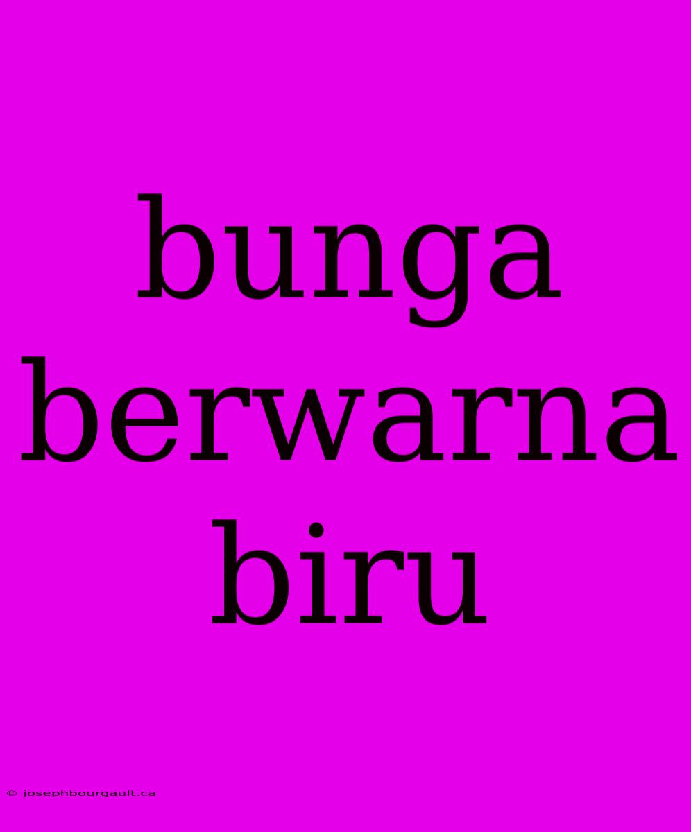 Bunga Berwarna Biru