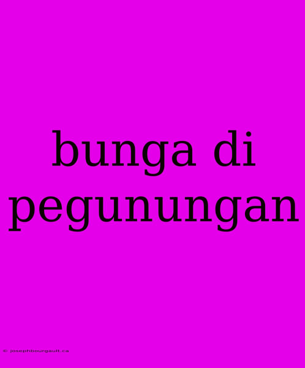 Bunga Di Pegunungan