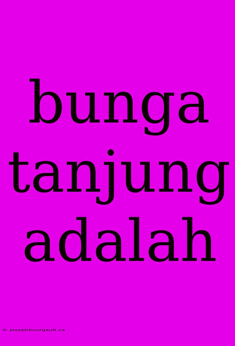 Bunga Tanjung Adalah