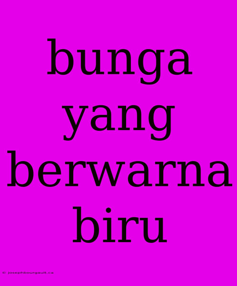 Bunga Yang Berwarna Biru