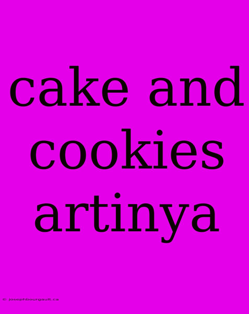 Cake And Cookies Artinya