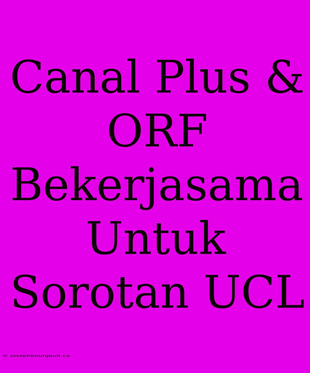 Canal Plus & ORF Bekerjasama Untuk Sorotan UCL