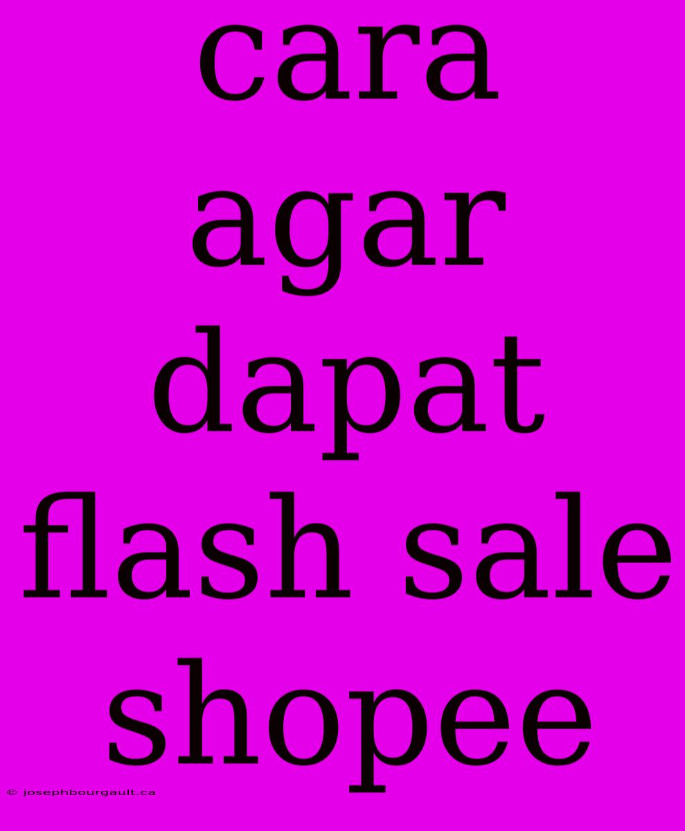 Cara Agar Dapat Flash Sale Shopee