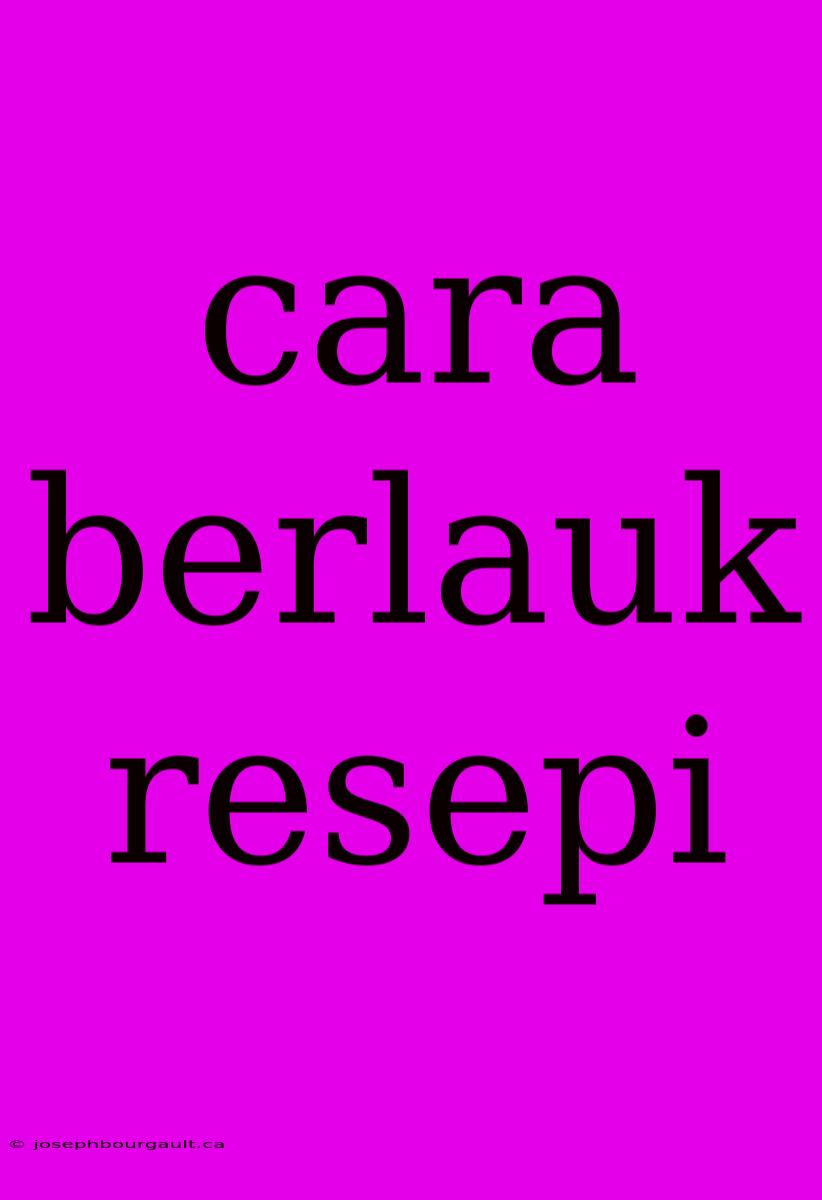 Cara Berlauk Resepi