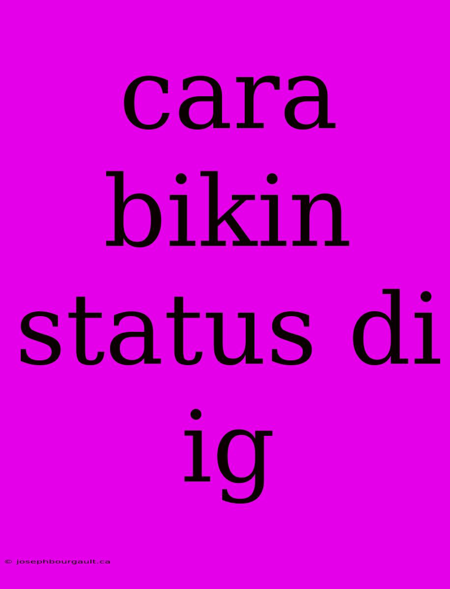 Cara Bikin Status Di Ig