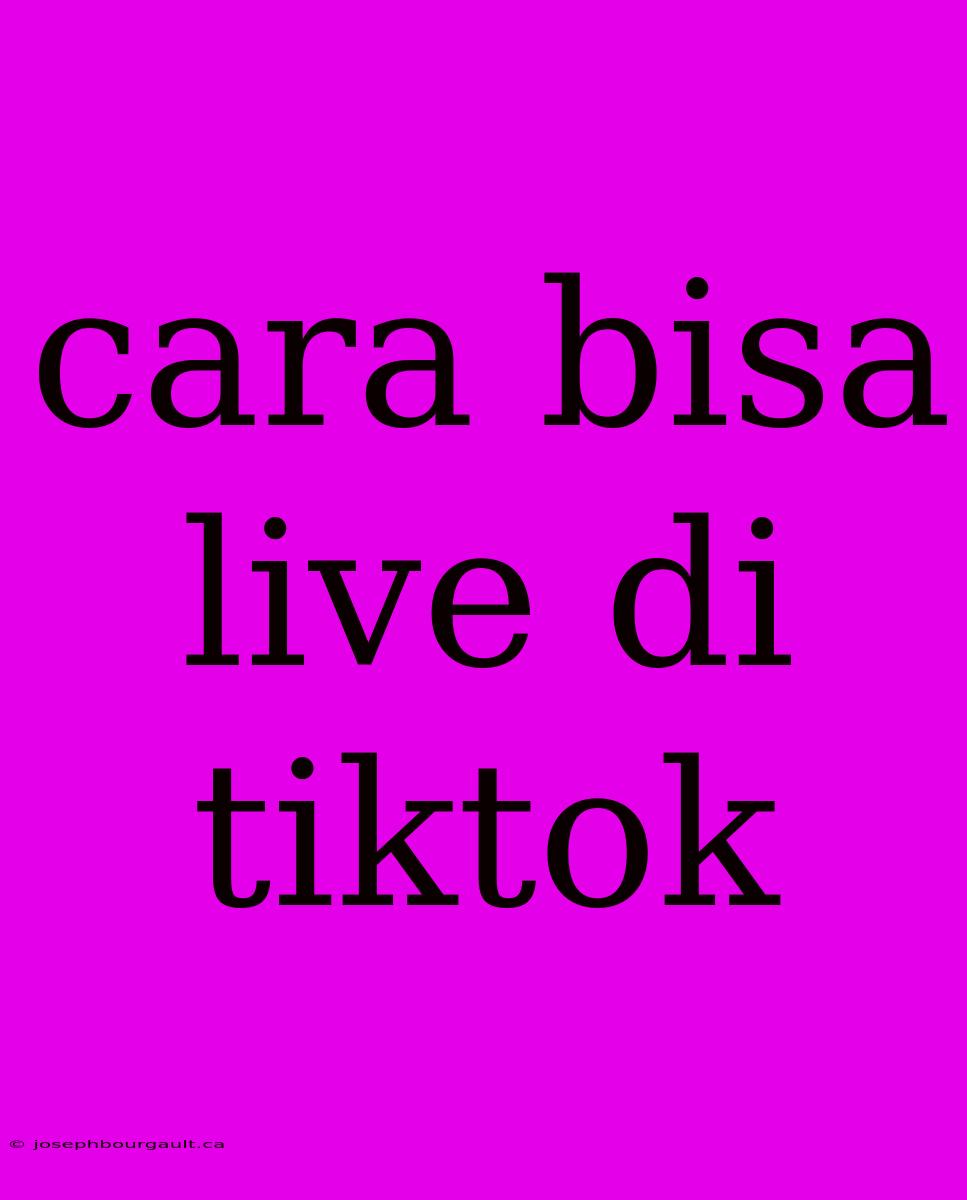 Cara Bisa Live Di Tiktok