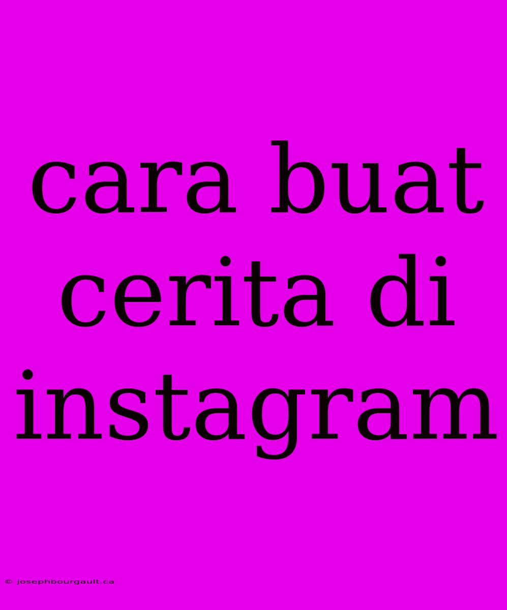 Cara Buat Cerita Di Instagram