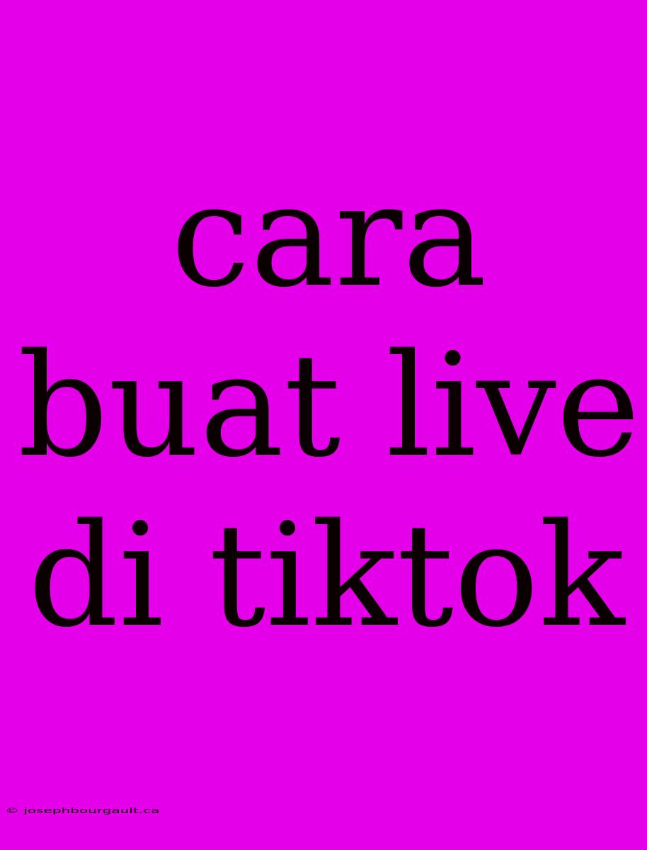 Cara Buat Live Di Tiktok