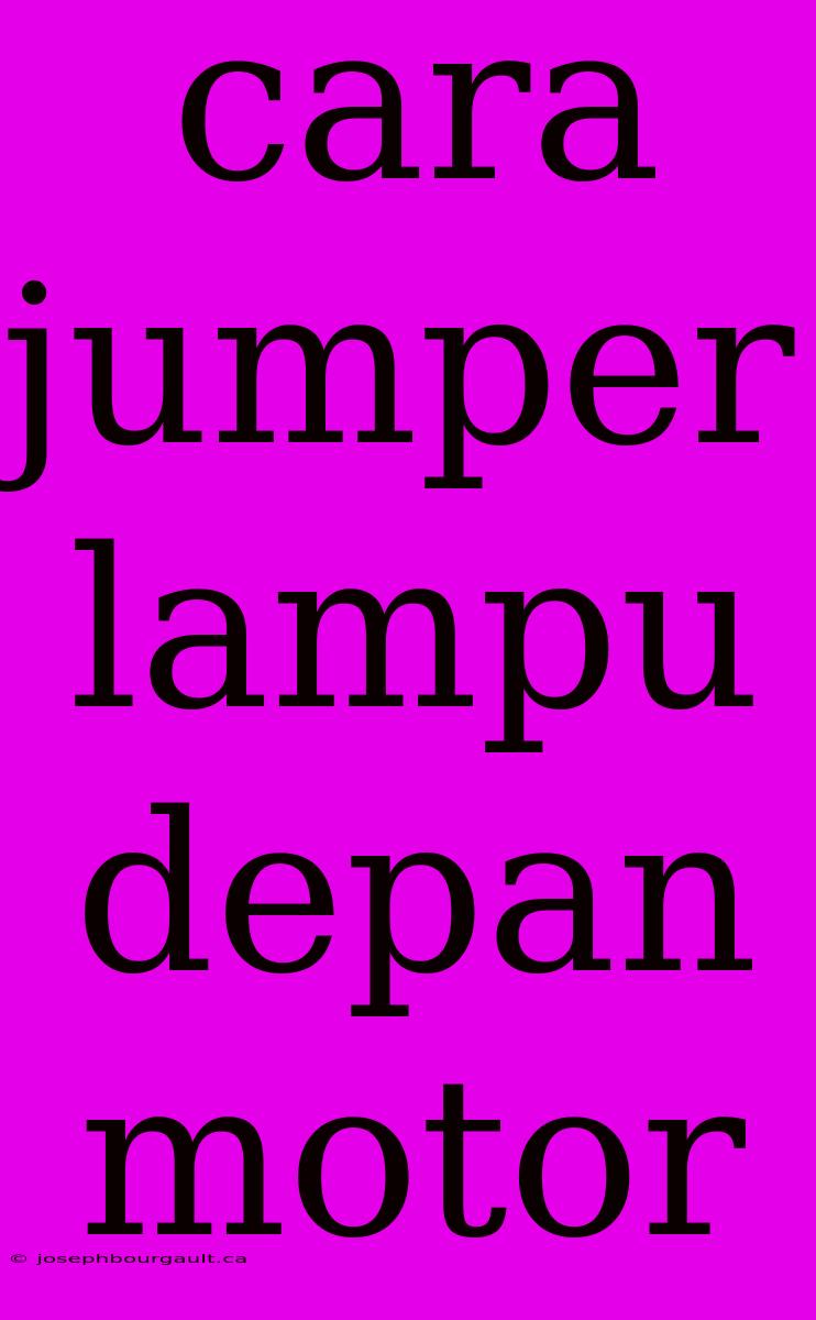 Cara Jumper Lampu Depan Motor