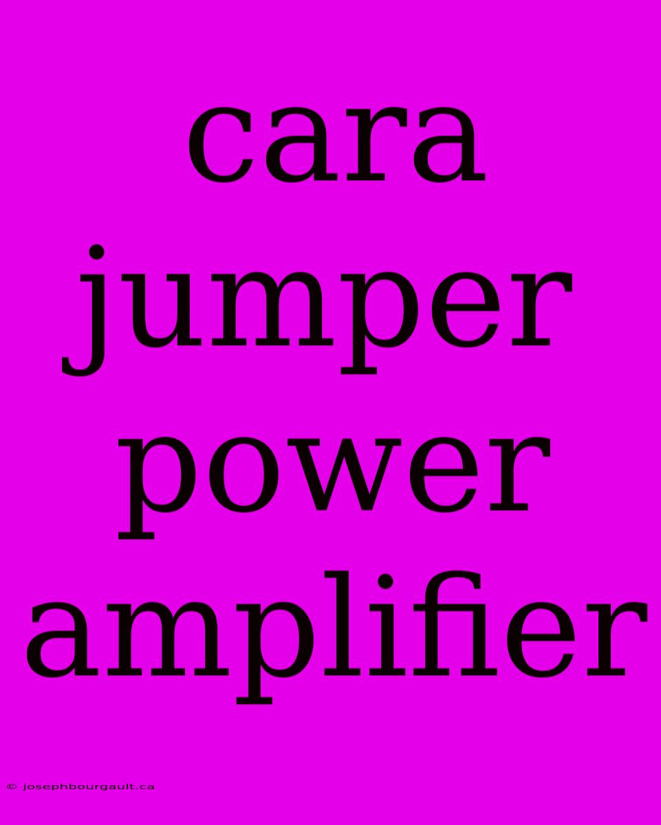 Cara Jumper Power Amplifier