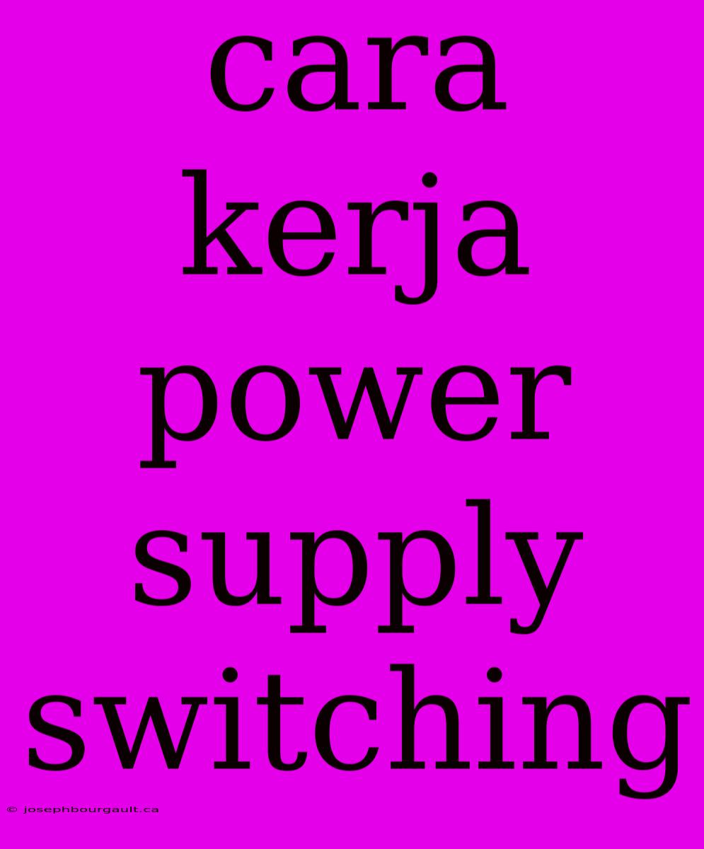 Cara Kerja Power Supply Switching