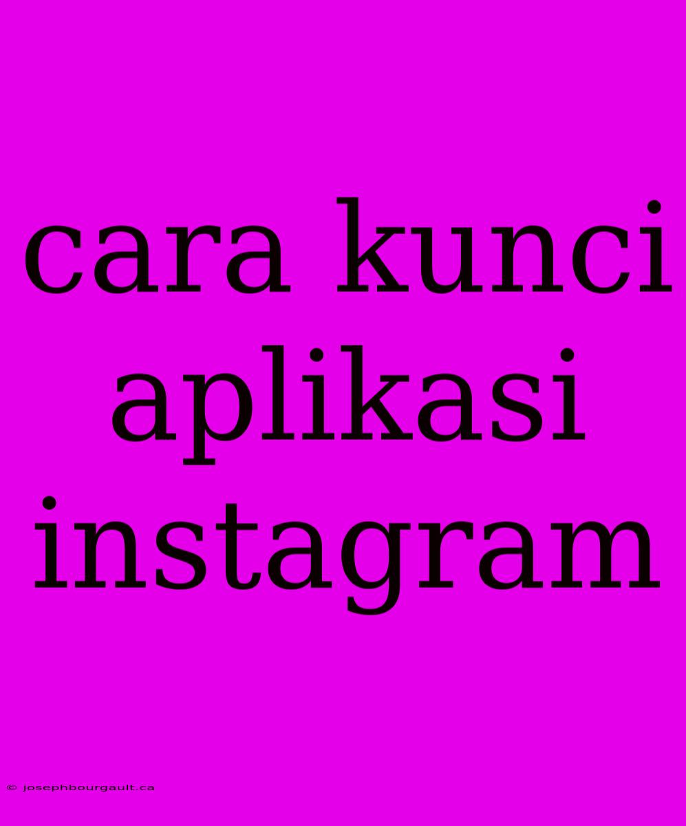 Cara Kunci Aplikasi Instagram