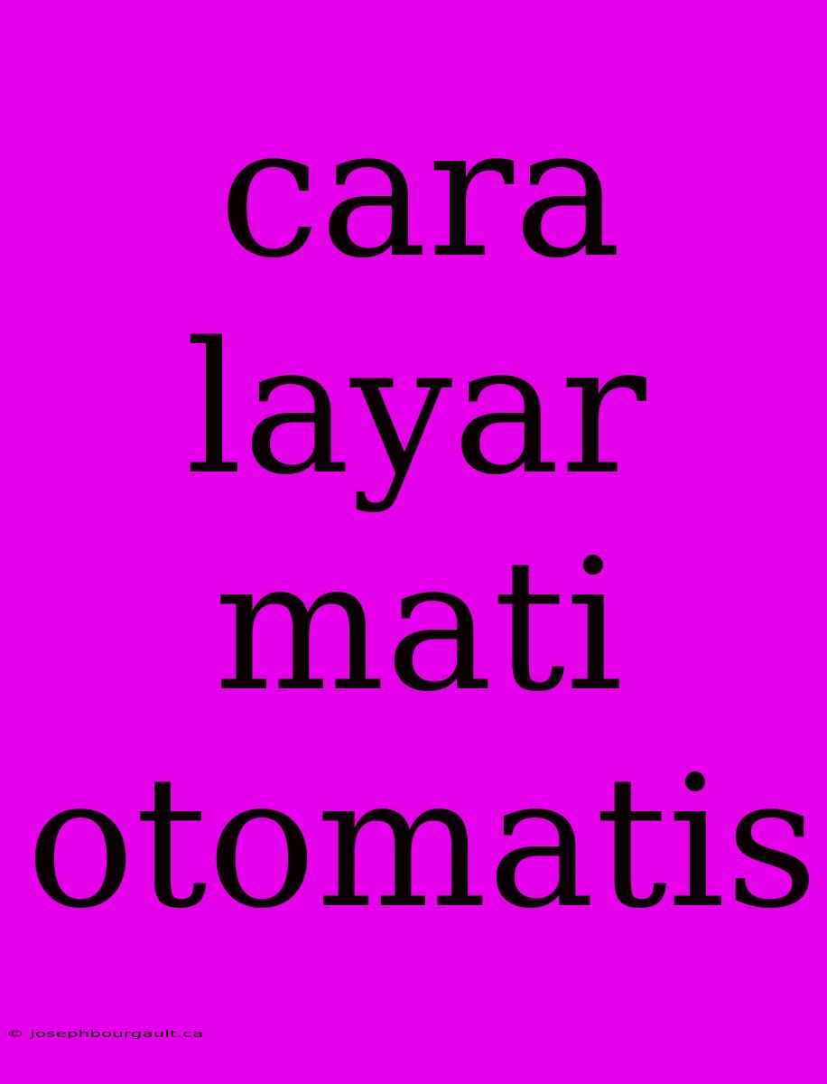 Cara Layar Mati Otomatis