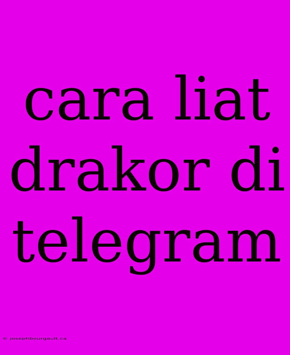 Cara Liat Drakor Di Telegram