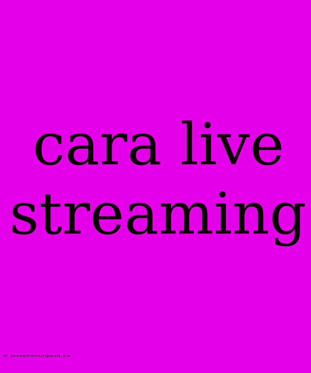 Cara Live Streaming