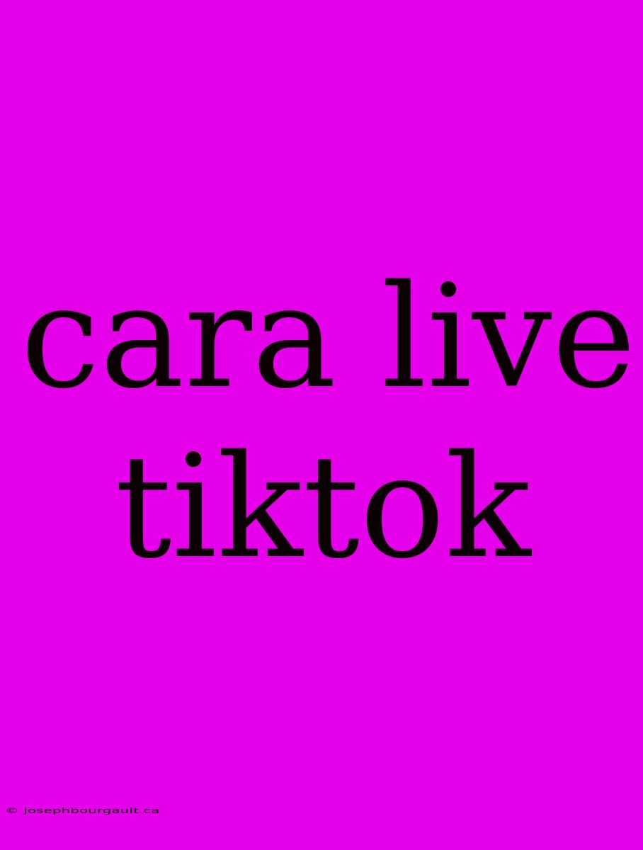 Cara Live Tiktok