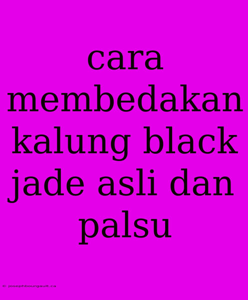 Cara Membedakan Kalung Black Jade Asli Dan Palsu