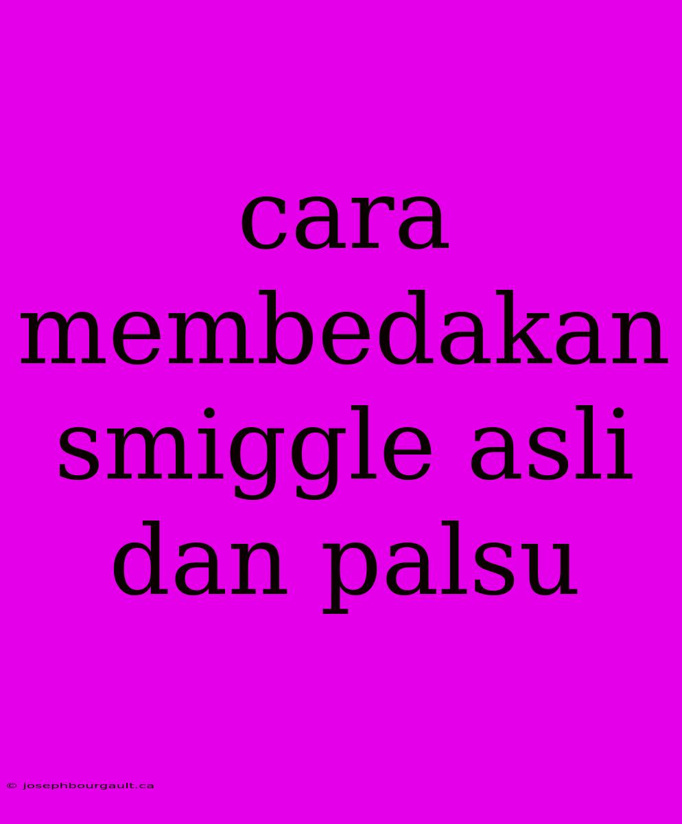 Cara Membedakan Smiggle Asli Dan Palsu