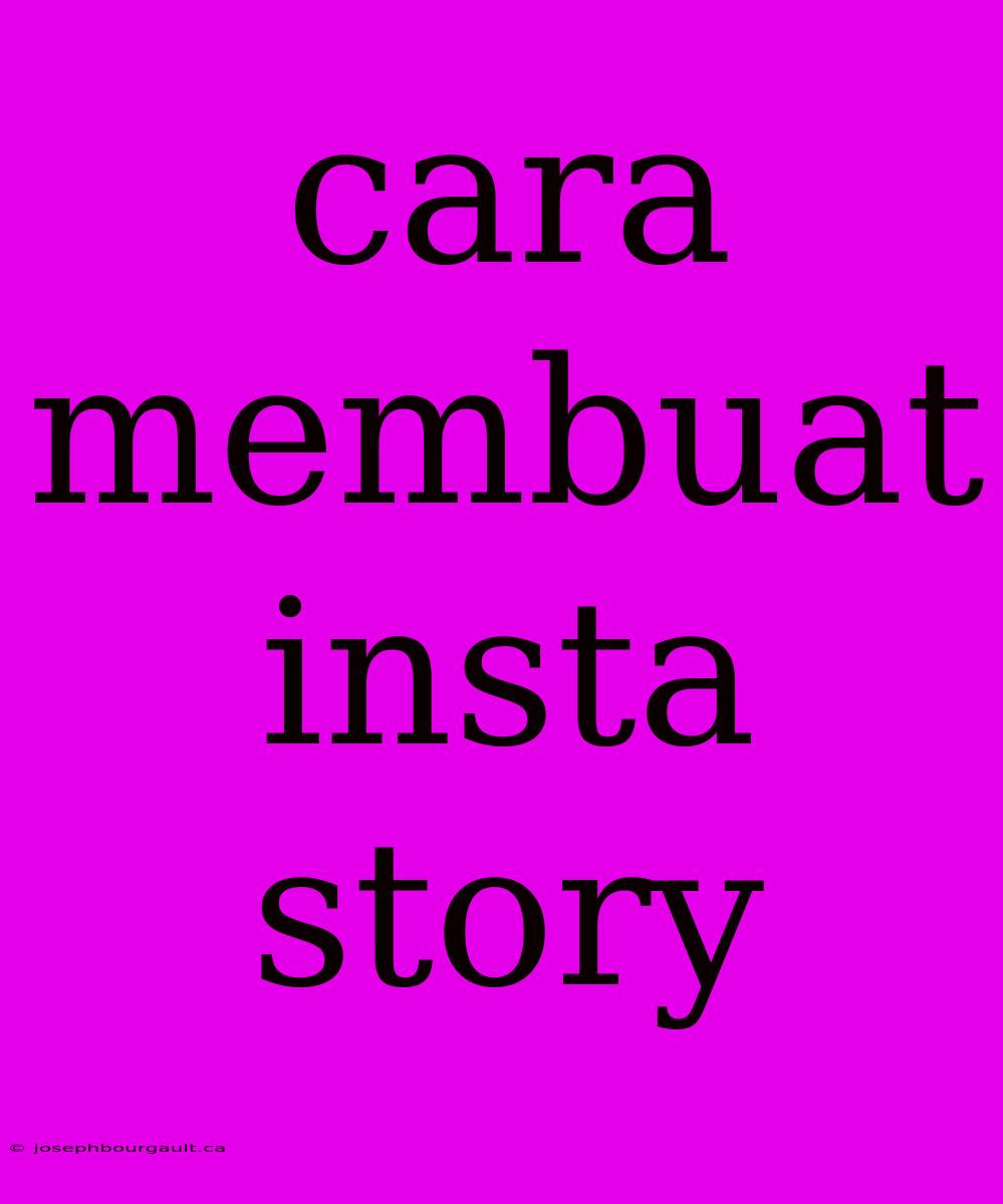 Cara Membuat Insta Story