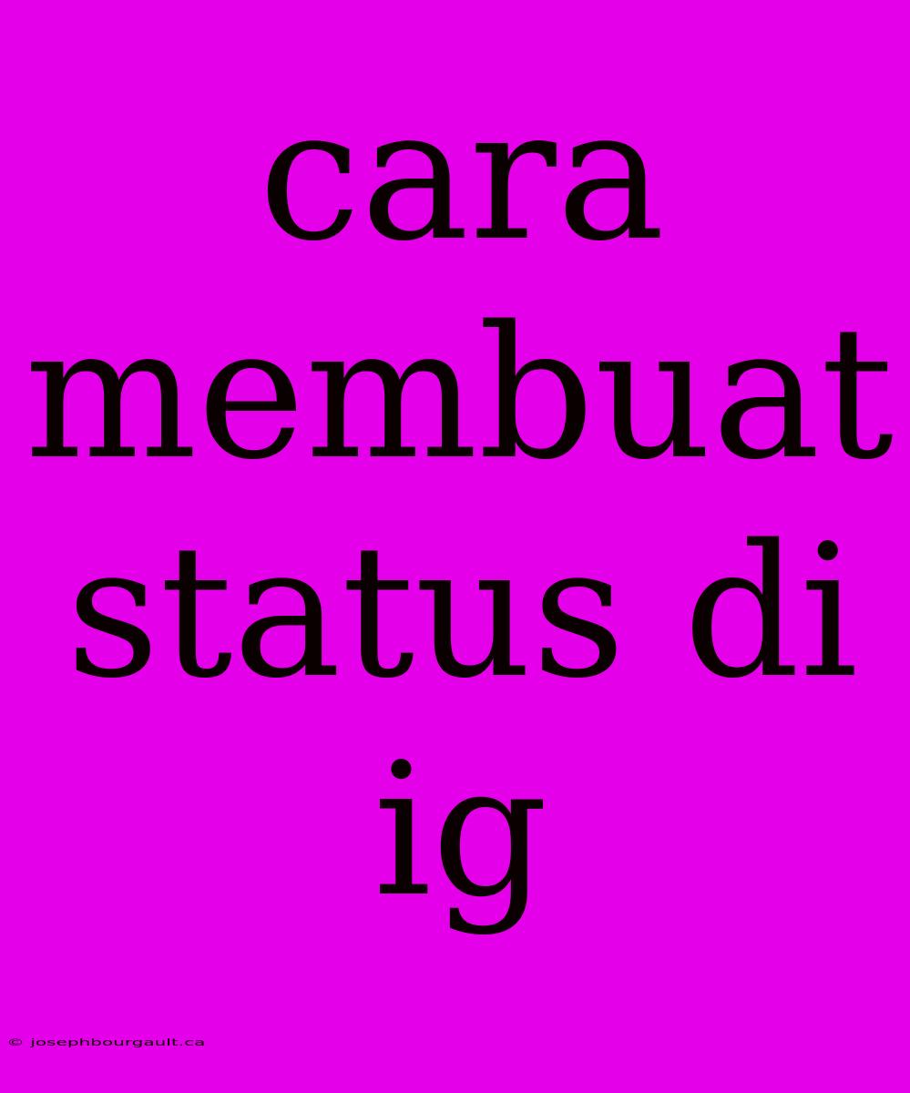 Cara Membuat Status Di Ig